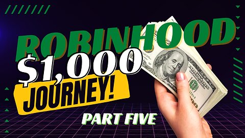 Robinhood Journey to $1K Part Five