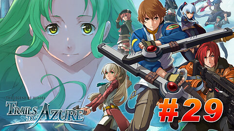 The Legend of Heroes: Trails to Azure Part 29 - Carnage at Orchis Tower