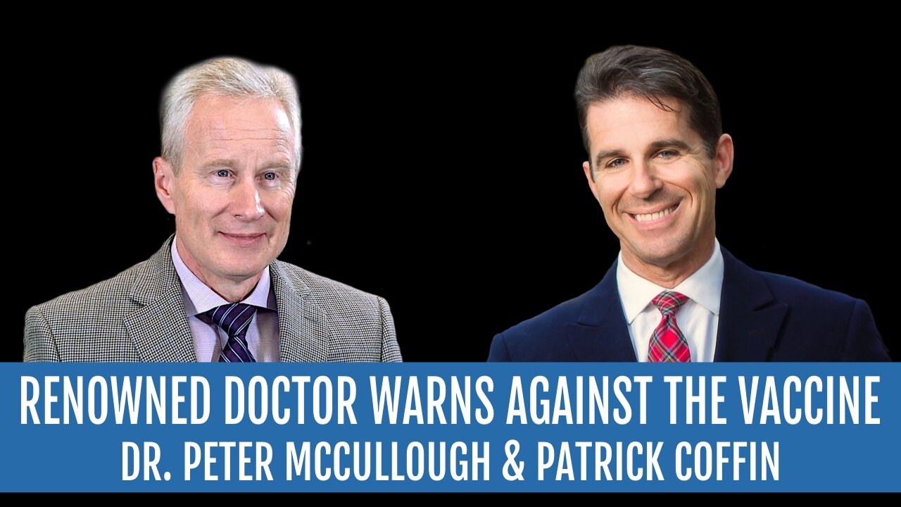 #234: Top Cardiac Doctor Warns Against the Vaccine—Dr. Peter McCullough