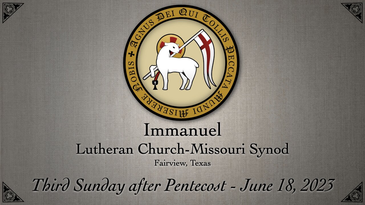 Service - Third Sunday after Pentecost - June 18, 2023