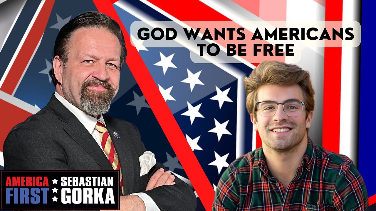 God wants Americans to be free. Will Witt with Sebastian Gorka on AMERICA First