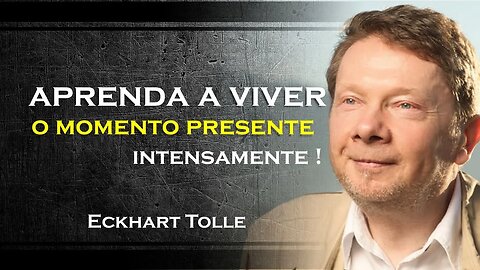 COMO ENTRAR NO MOMENTO PRESENTE, ECKHART TOLLE DUBLADO 2023