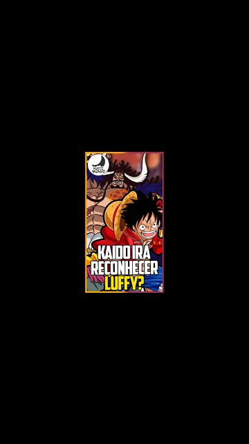 Kaido aceitou Luffy como JoyBoy? #Shorts | Hueco Mundo