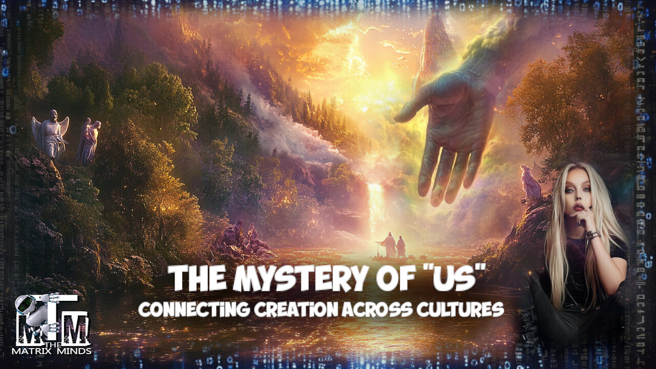 he Mystery of "Us": Connecting Creation Across Cultures