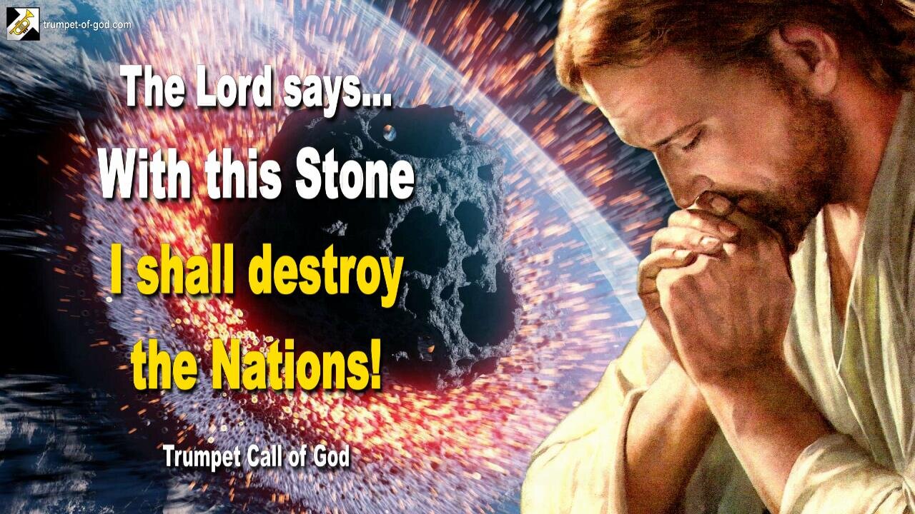 Aug 20, 2007 🎺 The Lord says... With this Stone I shall destroy the Nations