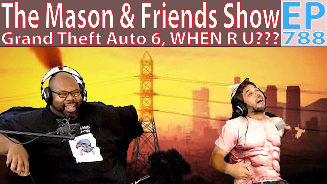 The Mason and Friends Show. Episode 788. GTA6, Rockstar Games. and Fast X spoiler