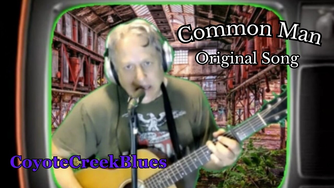 Common Man Acoustic Version An Original Song by Coyote Creek Blues