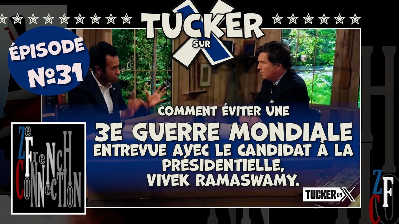 TUCKER SUR CARLSON EP 31 : Comment éviter une 3e guerre mondiale.