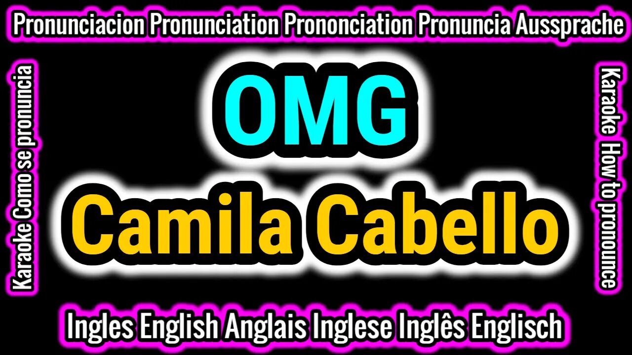 OMG | Camila Cabello | KARAOKE letra cantar con pronunciacion en ingles traducida español