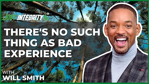 There's No Such Thing As Bad Experience | Will Smith