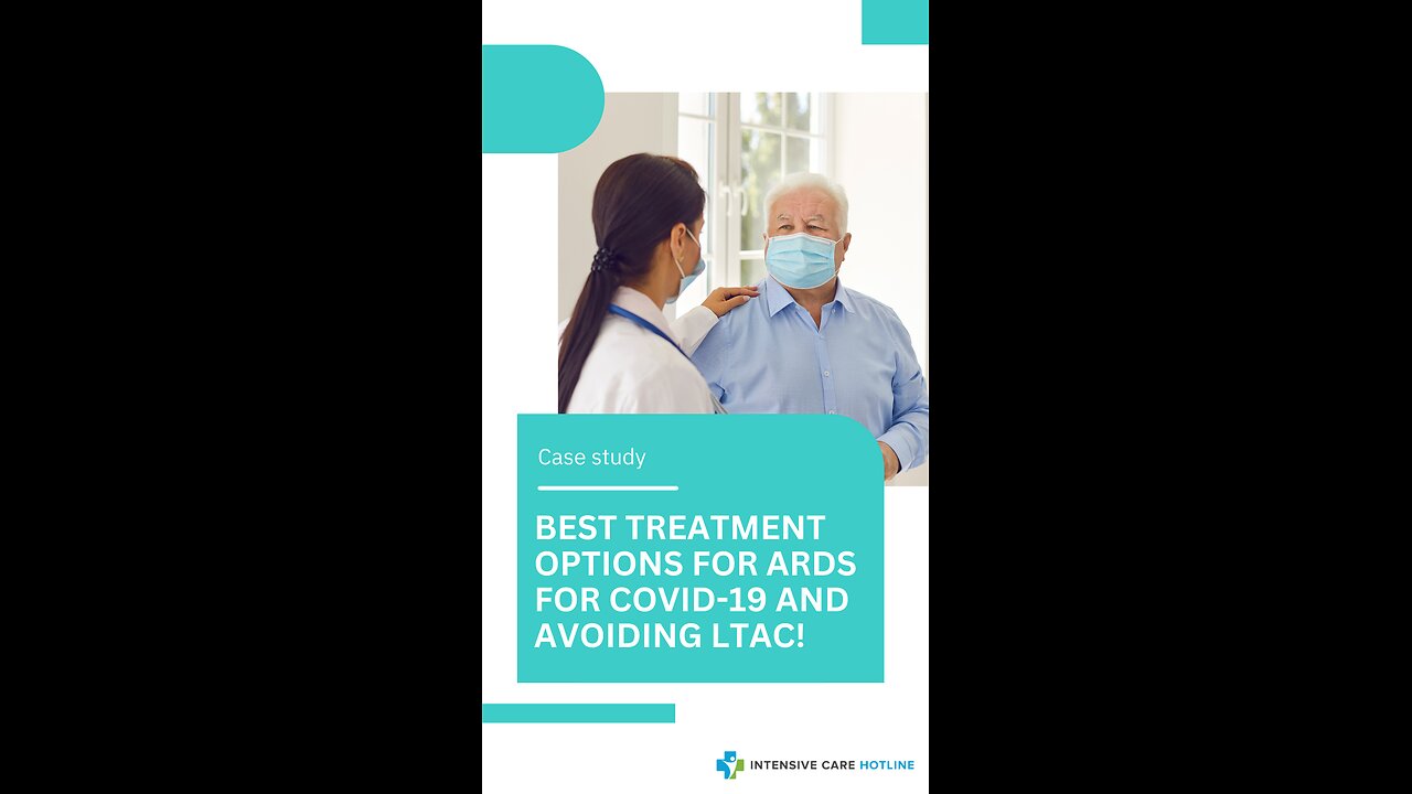 Best Treatment Options for ARDS for COVID-19 and Avoiding LTAC!