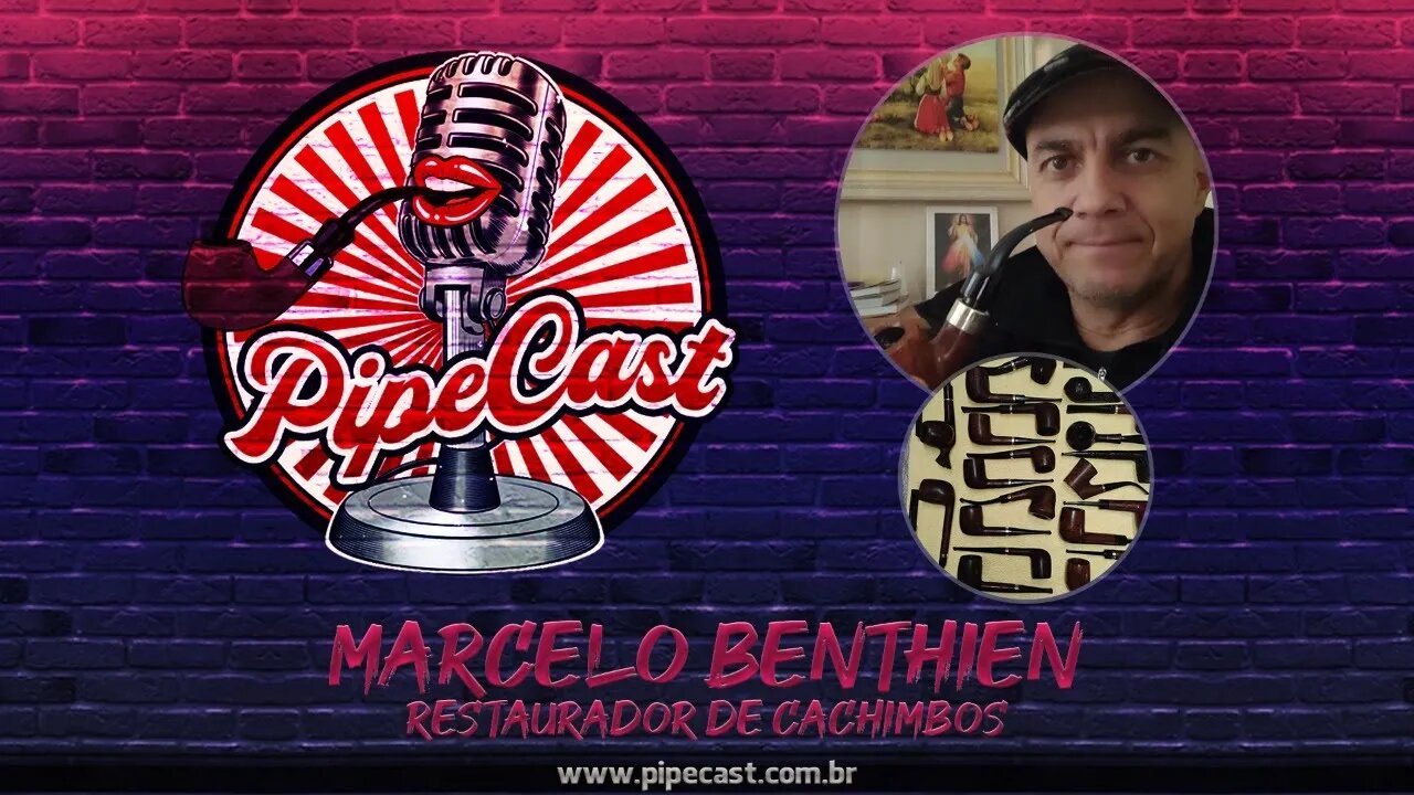 Marcelo Benthien - Restaurador de Cachimbos - PipeCast #31