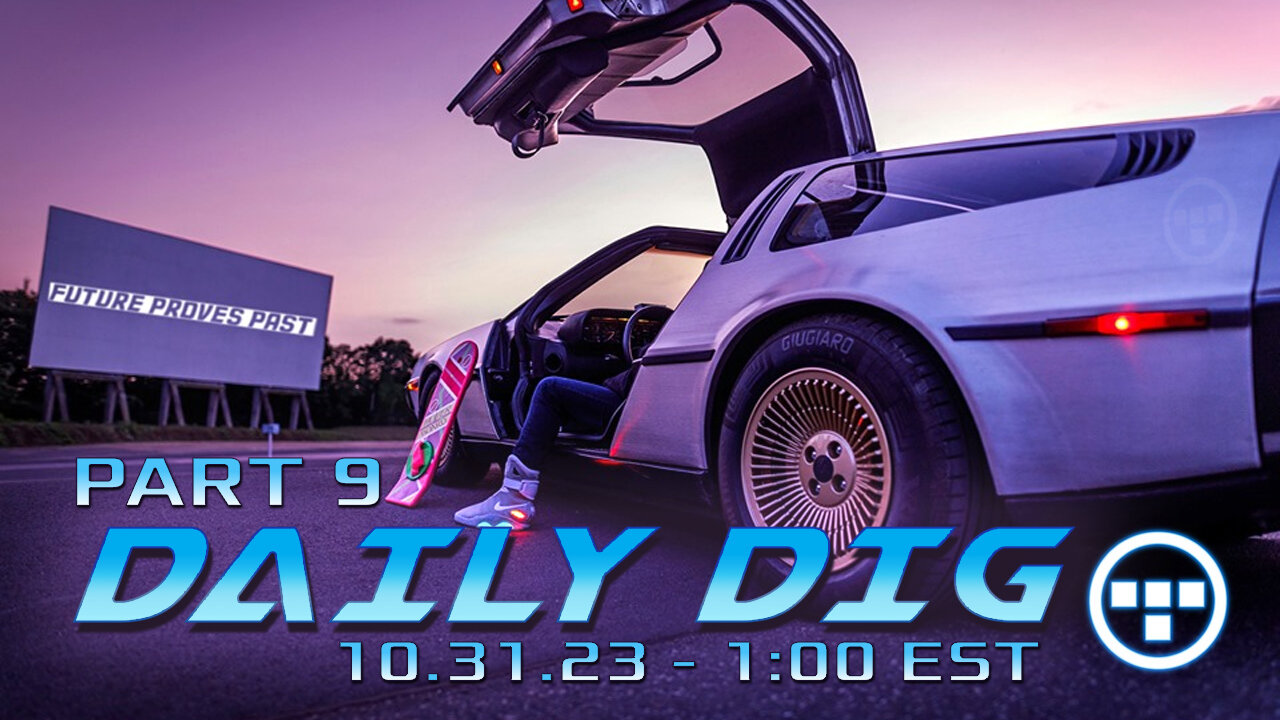 🔴DAILY DIG - Tron - Part 9 - 10.31.23 1:00 EST🔴