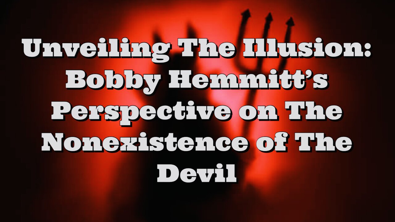 Bobby Hemmitt: The Nonexistence of The Devil