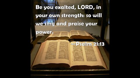 Exalt the LORD Psalm 21