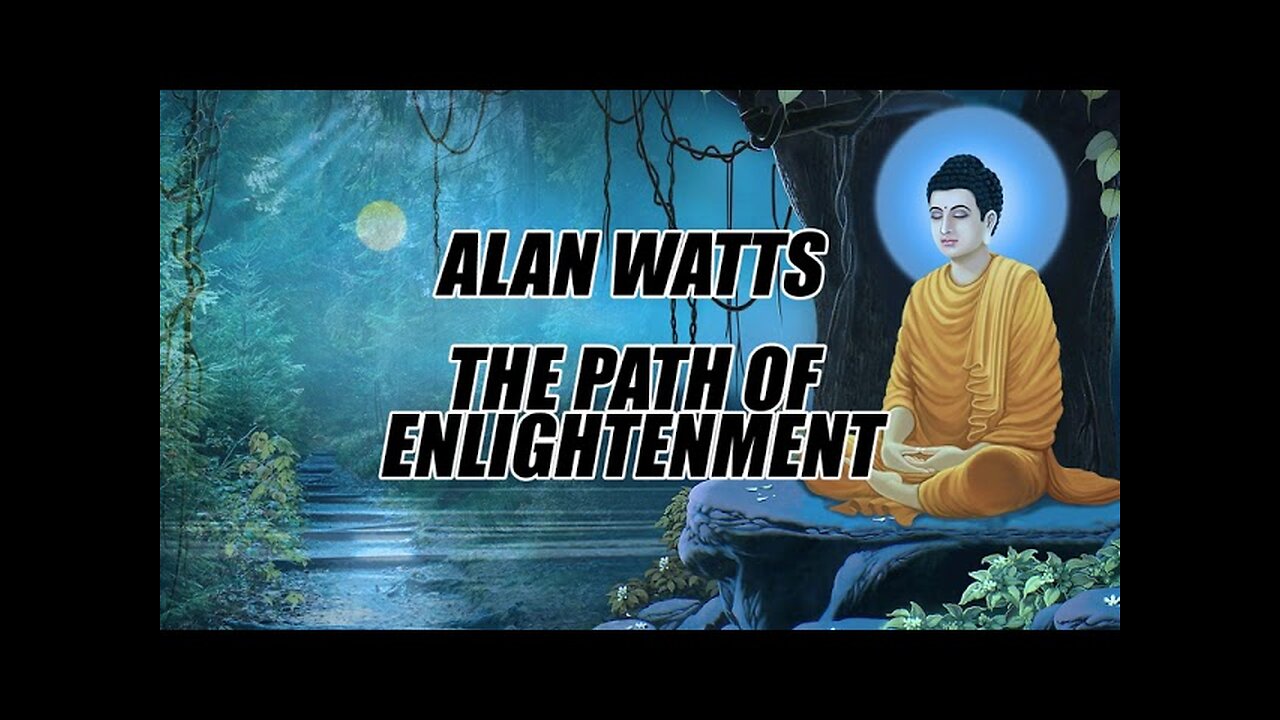 The Path To Enlightenment By ALAN WATTS