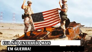 EUA Não Entrarão Mais Em Guerra!