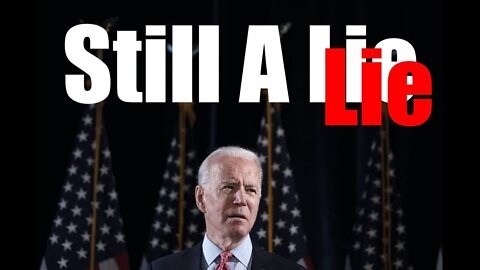 Biden Is STILL Lying About This? This Reveals Something Profound About Biden