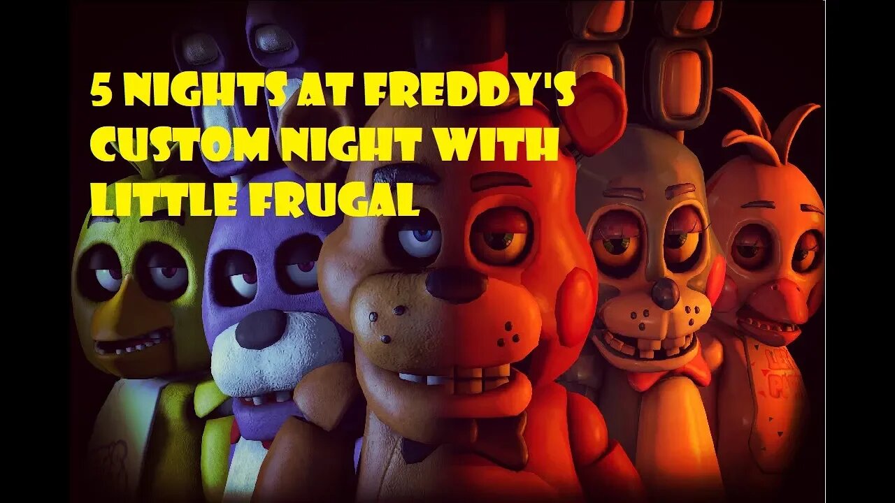 Five Nights At Freddy's Ultimate Custom Night With Little Frugal