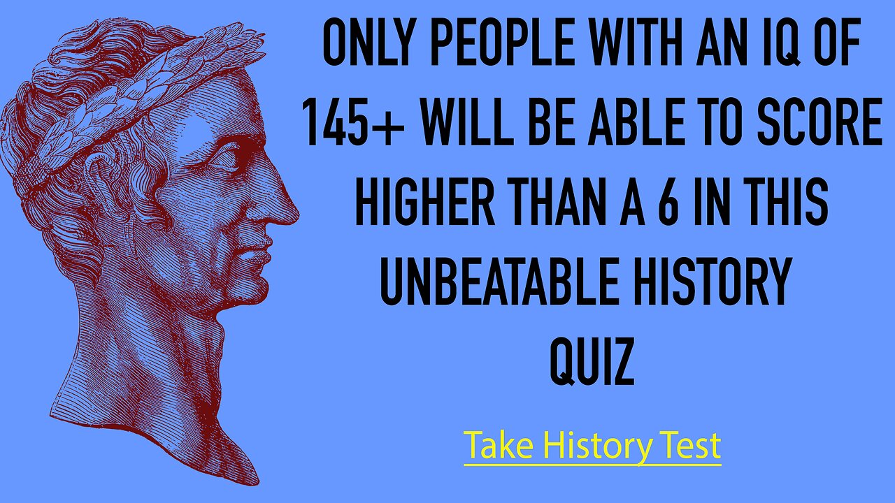 Impossible History Quiz