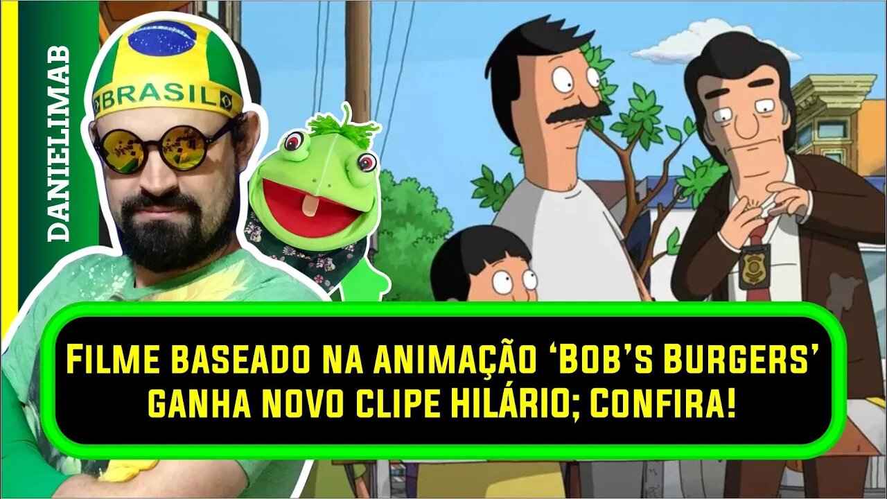 351 - Filme baseado na animação ‘Bob’s Burgers’ ganha novo clipe HILÁRIO; Confira! | CinePOP