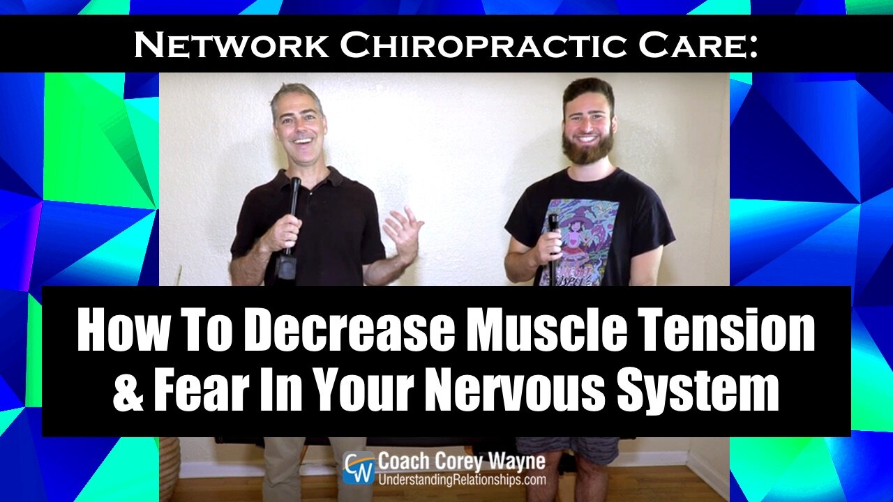 How To Decrease Muscle Tension & Fear In Your Nervous System