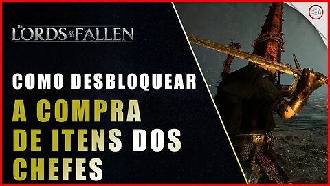 Lords of the Fallen, Como desbloquear a compra de itens de chefes | Super-Dica