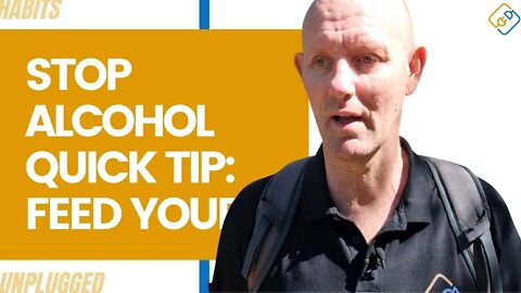 Stop Alcohol Quick Tip Feed Yourself Well