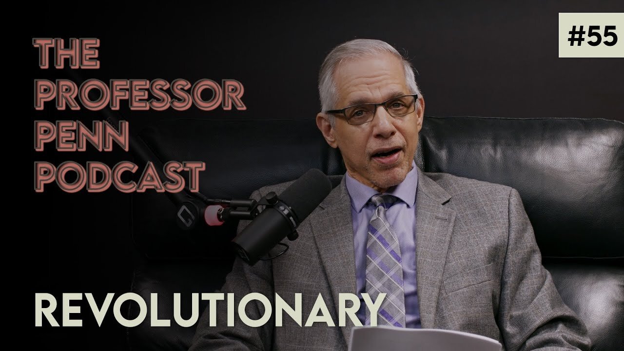 REVOLUTIONARY with Professor Penn | EP #55