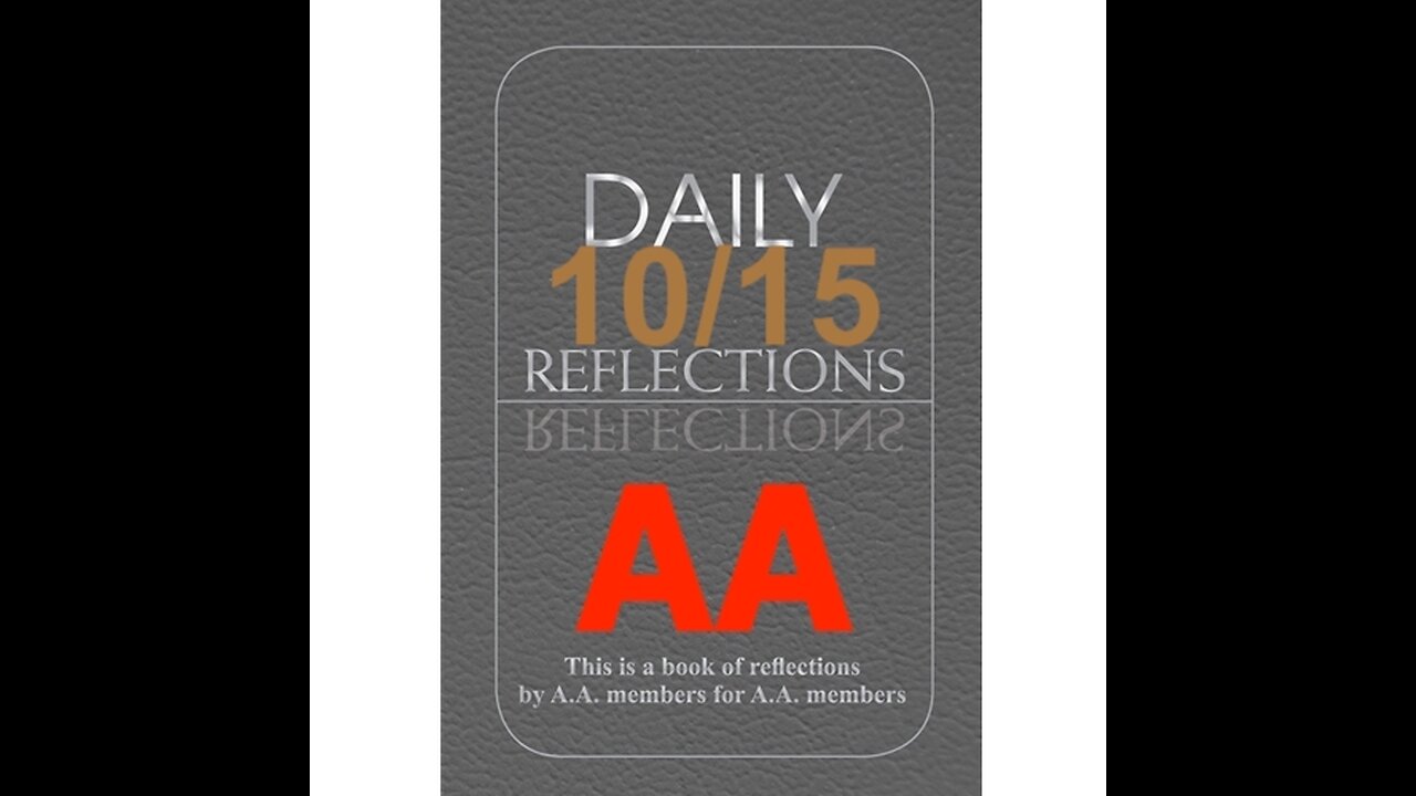 Daily Reflections – October 15 – Alcoholics Anonymous - Read Along