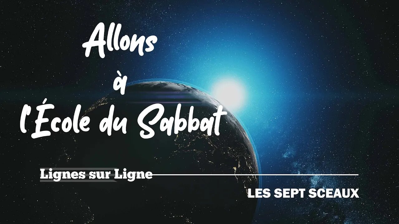 Les Sept Sceaux | Allons à l'École du Sabbat - Leçon 7 Q1 2021