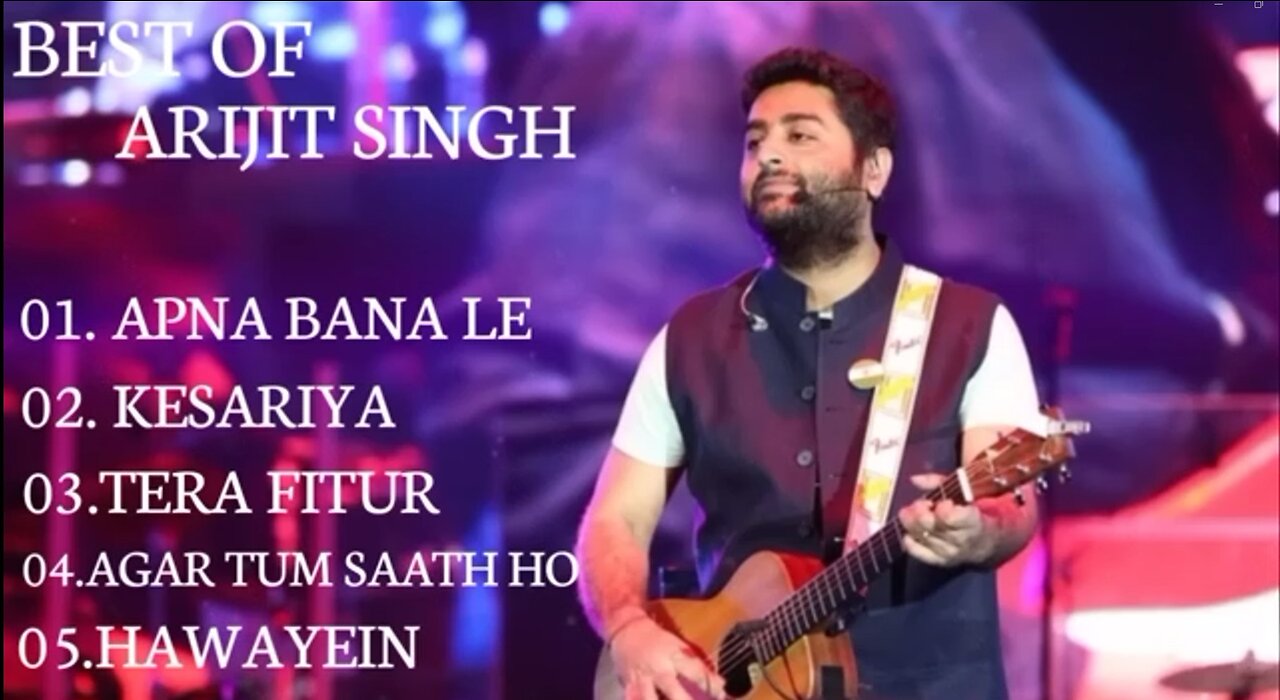 Arjit Singh hit songs