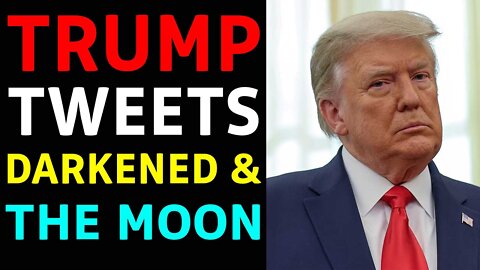 TRUMP TWEETS DARKENED & THE MOON | JUDY BYINGTON