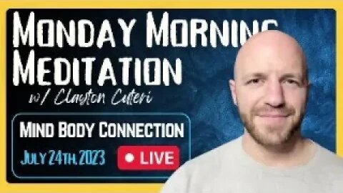 LIVE Monday Morning Meditation - Mind Body Connection