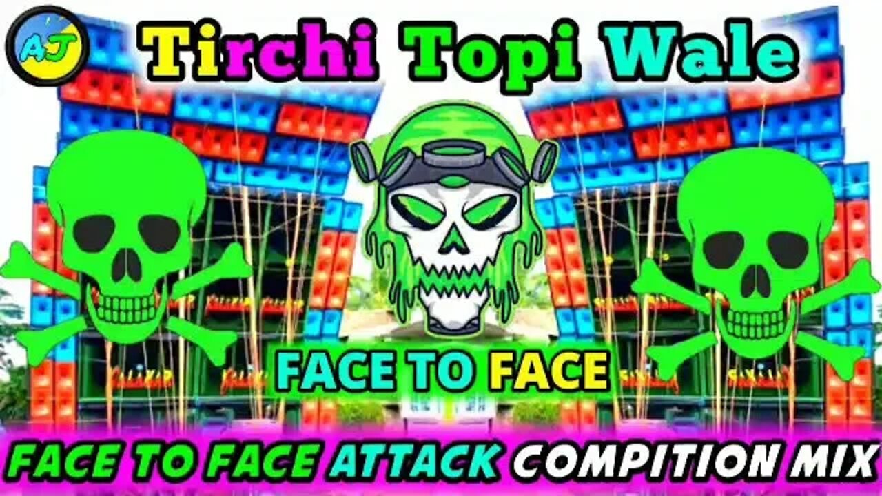 Tirchi Topi Wale || Face To Face Attack || Compition Mix 2022 || hindi humming Competition Mix