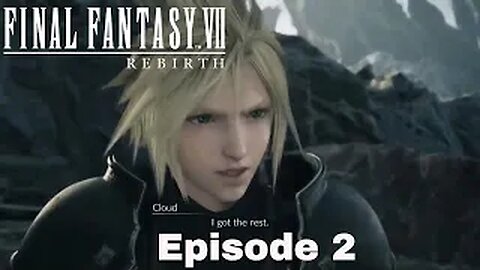 FINAL FANTASY VII REBIRTH Episode 2 The Mission