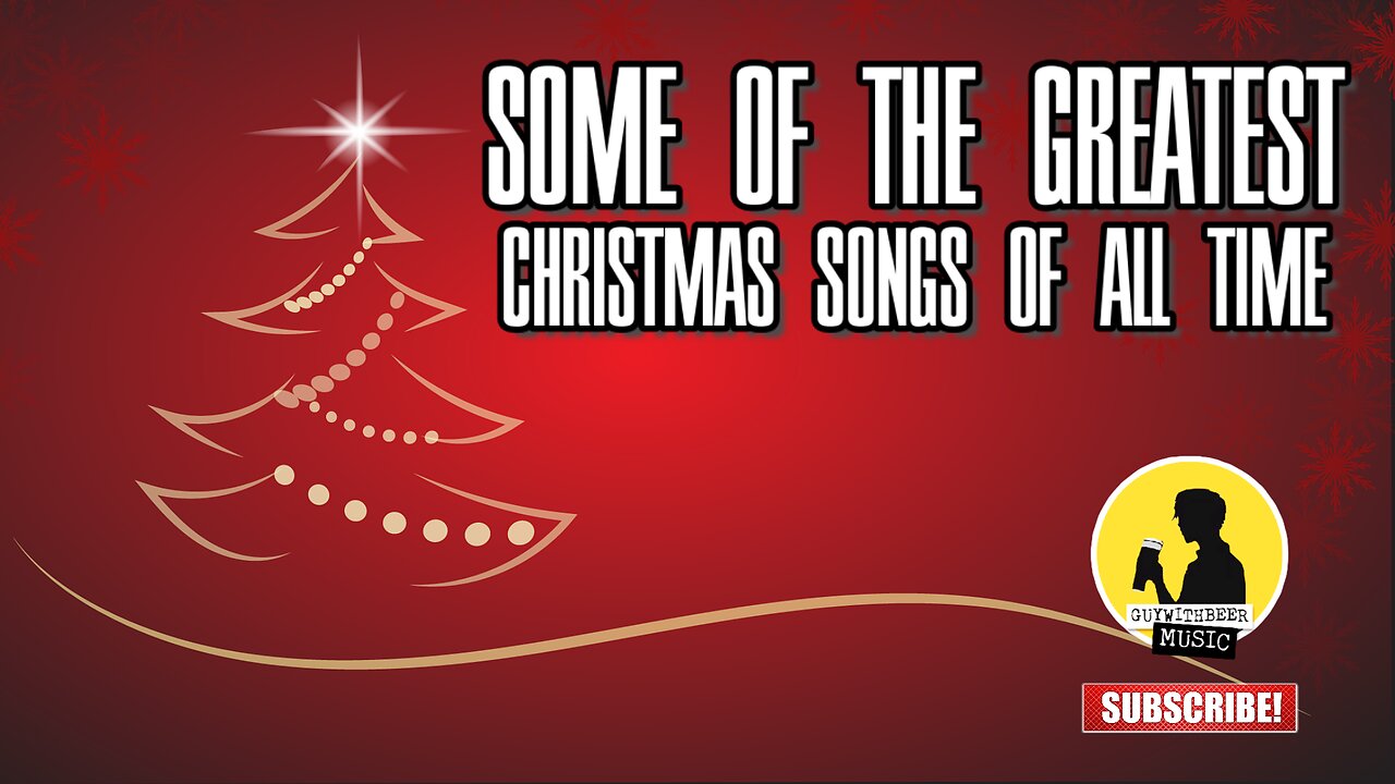 SOME OF THE GREATEST CHRISTMAS SONGS OF ALL TIME