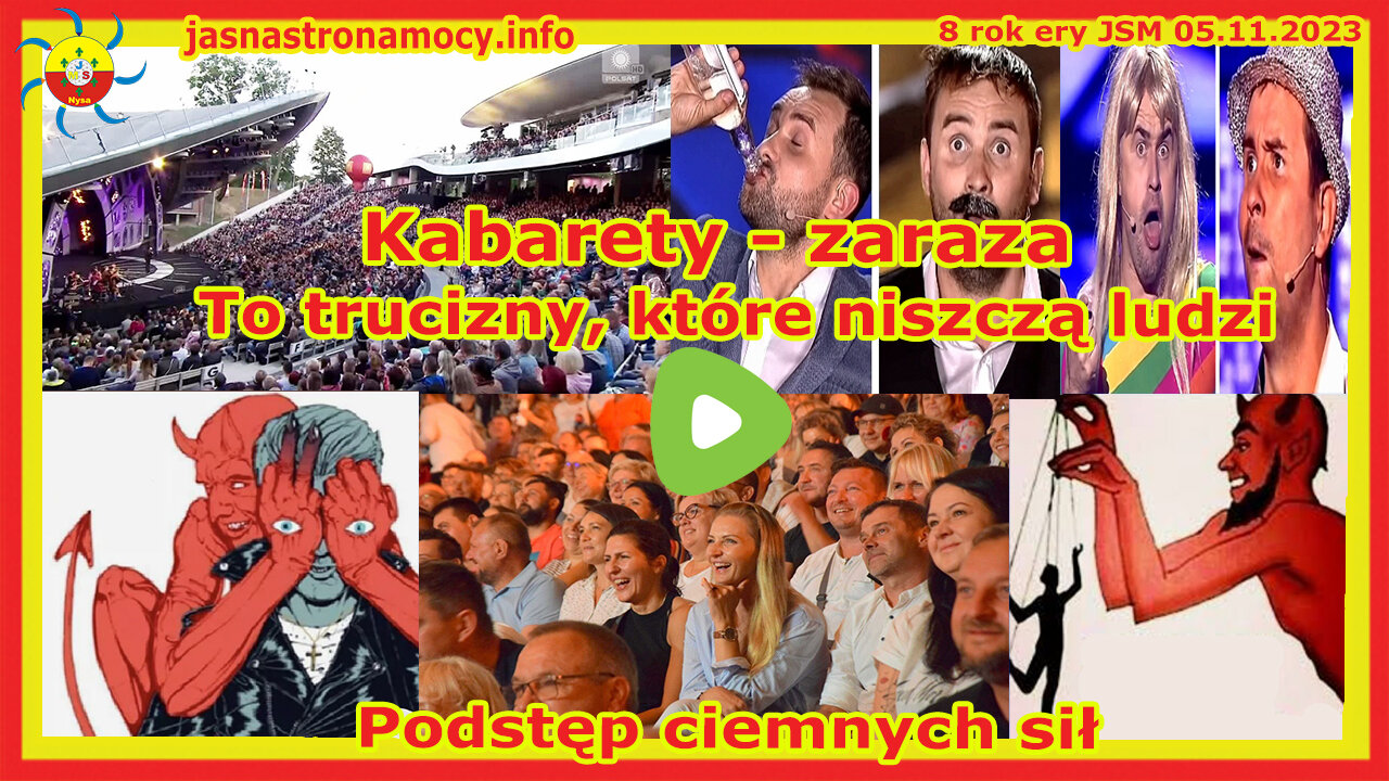 Kabarety - zaraza To trucizny, które niszczą ludzi Podstęp ciemnych sił