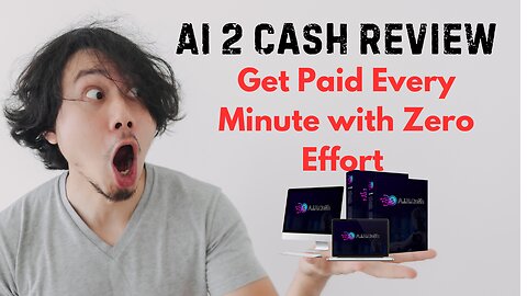 AI 2 Cash Review & Demo: Get Paid Every Minute with Zero Effort – No Tech Skills Needed!