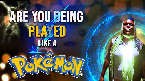 ARE PEOPLE TREATING YOU LIKE A POKEMON | ARE YOU BEING PLAYED LIKE A CARD |