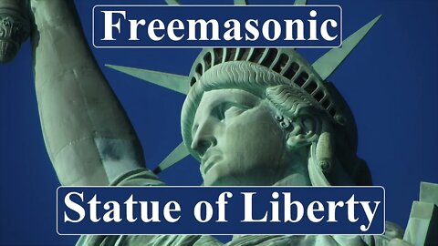 The Freemasonic Statue of Liberty