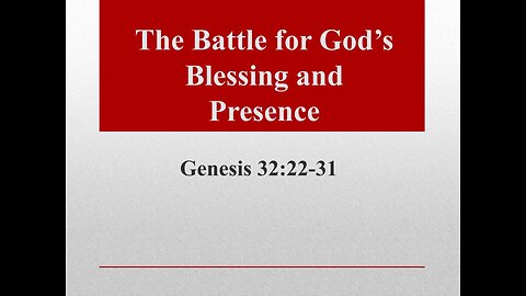 The Battle for God's Blessing and Presence