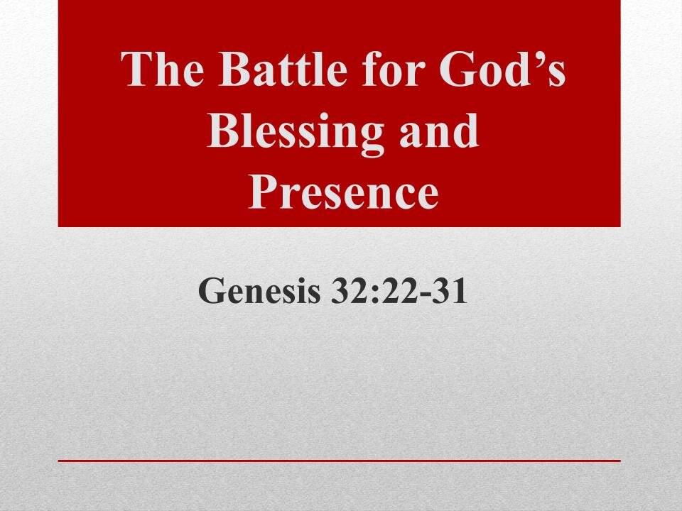The Battle for God's Blessing and Presence