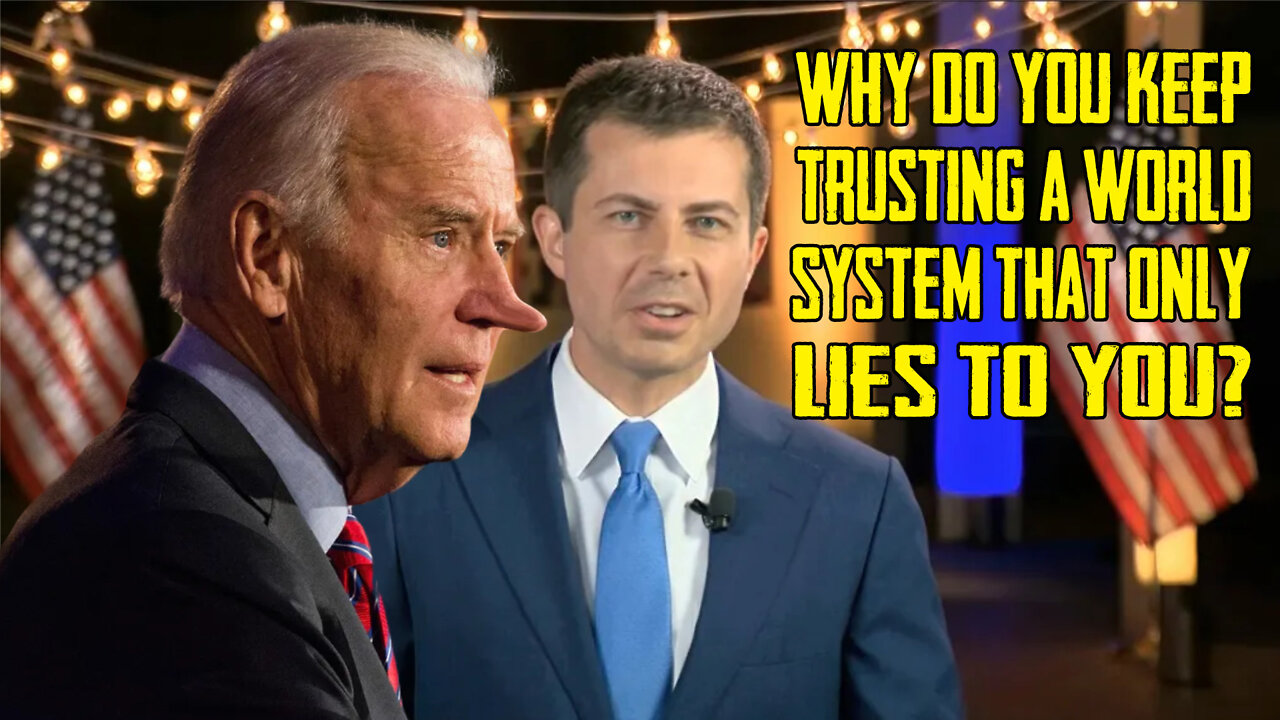 WHY Do You Keep Trusting A World System That Only Lies To You?