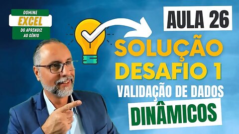 Aula 26: SOLUÇÃO 1 - DESAFIO Validação de Dados Dinâmicos...! 🤖📊