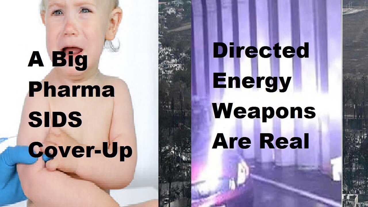 Big Pharma SIDS Cover-Up, & Maui Fire-Energy Weapons Perspective Pt. 1