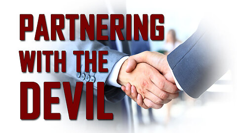 TRUTH AND LIES Part 3: Partnering with the Devil