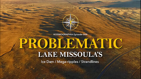 Episode 068 Problematic "Lake" Missoula: Ice Dam and Mega-ripples