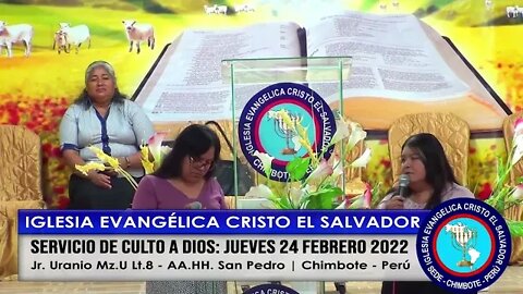 SERVICIO DE CULTO A DIOS: JUEVES 24 FEBRERO 2022