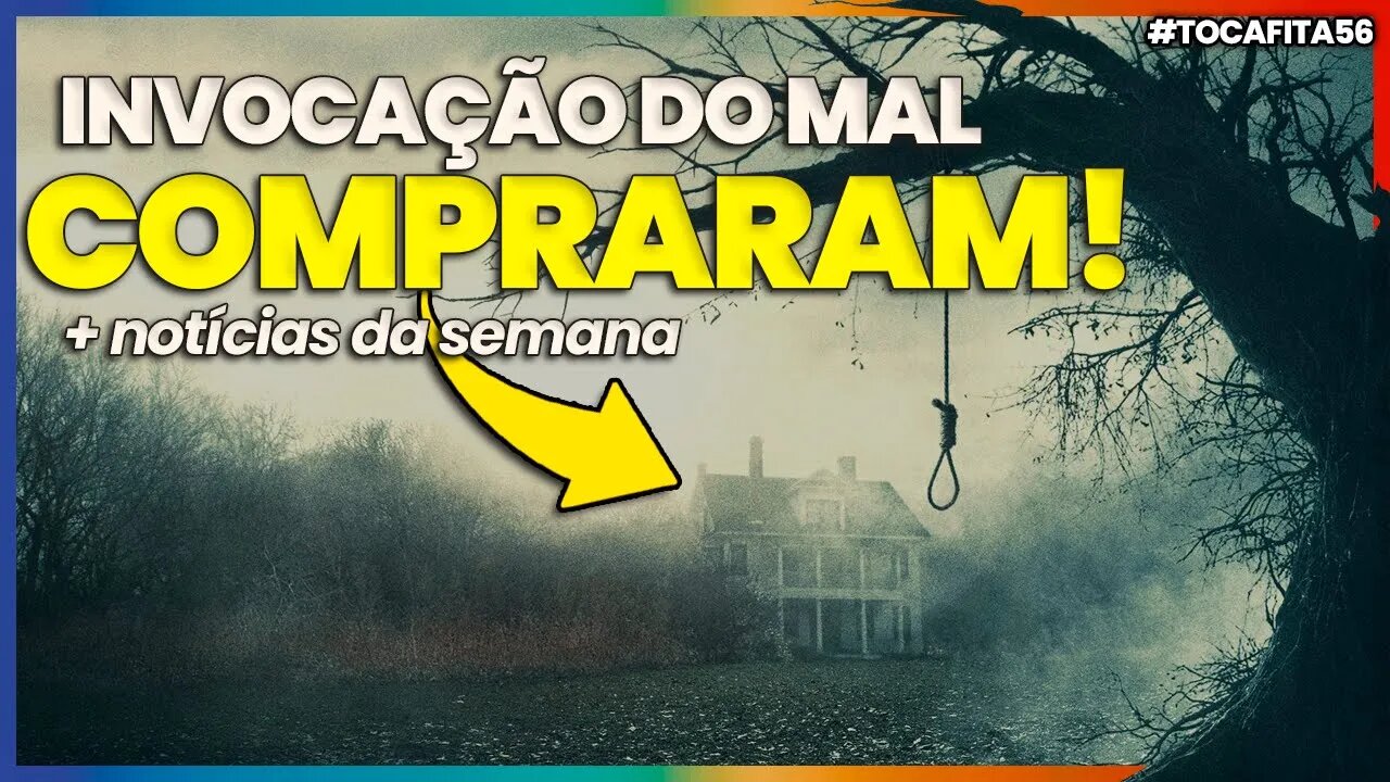 4 NOTÍCIAS EM DESTAQUE DA SEMANA & COMPRARAM A CASA DE INVOCAÇÃO DO MAL | Toca Fita #056